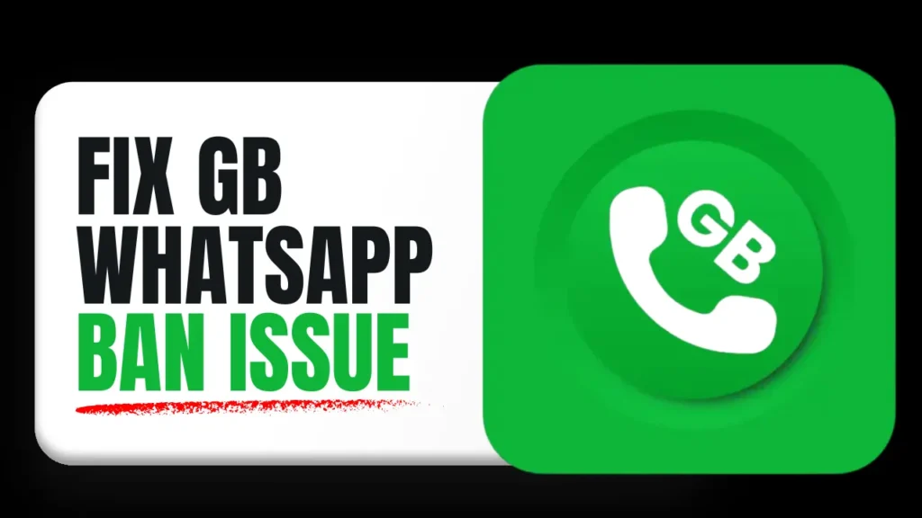 Fix GB WhatsApp Ban Issue
